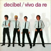 Decibel - Vivo Da Re (1980) MP3