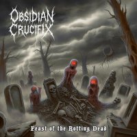 Obsidian Crucifix - Feast Of The Rotting Dead (2025) MP3
