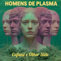Homens de Plasma - Cafuné e Other Side (2025) MP3
