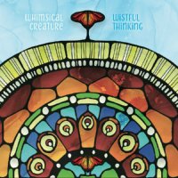 Whimsical Creature - Wistful Thinking (2025) MP3