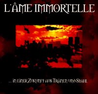 L'ame Immortelle - In Einer Zukunft Aus Tranen Und Stahl [Irond] (1998) MP3