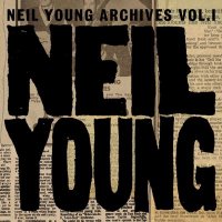 Neil Young - Neil Young Archives Vol. I [1963 - 1972] (2009) MP3