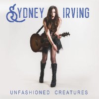 Sydney Irving - Unfashioned Creatures (2025) MP3