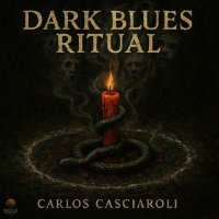 Carlos Casciaroli - Dark Blues Ritual (2025) MP3