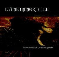 L'ame Immortelle - Dann Habe Ich Umsonst Gelebt [Supersonic Records] (2001) MP3