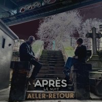 Après La Nuit - Aller-Retour (2025) MP3