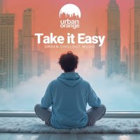 VA - Take It Easy: Urban Chillout Music (2025) MP3