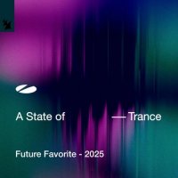 VA - A State of Trance: Future Favorite - 2025 (2025) MP3