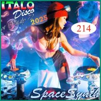 VA - Italo Disco & SpaceSynth [214] (2025) MP3 ot Vitaly 72