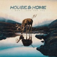 House & Home - I Won't Look For You (2025) MP3