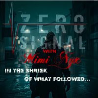 Zero Signal with Mimi Nyx - In the Shriek of What Followed (2025) MP3