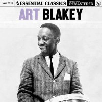 Art Blakey - Essential Classics, Vol. 728: Art Blakey [Remastered] (2025) MP3