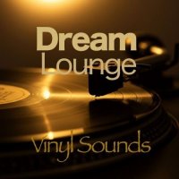Vinyl Sounds - Dream Lounge (2025) MP3