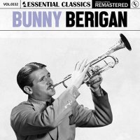 Bunny Berigan - Essential Classics Vol. 332: Bunny Berigan [Remastered] (2024) MP3