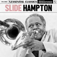 Slide Hampton - Essential Classics Vol. 665: Slide Hampton [Remastered] (2024) MP3