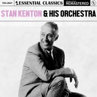 Stan Kenton - Essential Classics Vol. 631: Stan Kenton & His Orchestra [Remastered] (2024) MP3