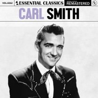 Carl Smith - Essential Classics Vol. 262: Carl Smith [Remastered] (2024) MP3