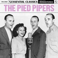 The Pied Pipers - Essential Classics, Vol. 364: The Pied Pipers [Remastered] (2024) MP3