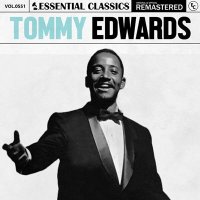 Tommy Edwards - Essential Classics Vol. 551: Tommy Edwards [Remastered] (2024) MP3