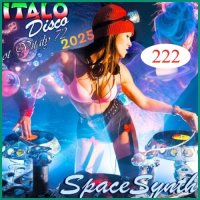 VA - Italo Disco & SpaceSynth [222] (2025) MP3 ot Vitaly 72