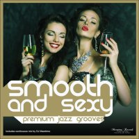 VA - Smooth and Sexy. Premium Jazz Grooves (2016) MP3