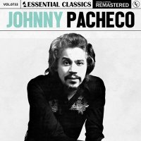 Johnny Pacheco - Essential Classics Vol. 733: Johnny Pacheco [Remastered] (2025) MP3