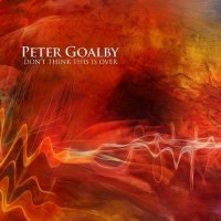 Peter Goalby - Don't Think This Is Over (2025) MP3