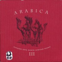 VA - Arabica vol.III. Voyages Into North African Sound (2002) MP3
