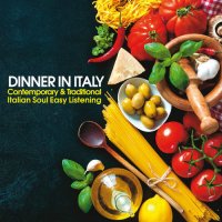 VA - Dinner In Italy [Contemporary & Traditional Italian Soul Easy Listening] (2025) MP3