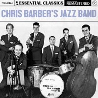 Chris Barber's Jazz Band - Essential Classics Vol. 374: Chris Barber'S Jazz Band [Remastered] (2024) MP3