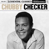 Chubby Checker - Essential Classics Vol. 211: Chubby Checker [Remastered] (2024) MP3