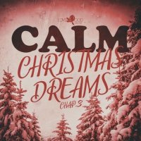 VA - Calm Christmas Dreams, Chap.3 (2025) MP3