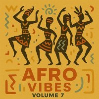 VA - Afro Vibes, Vol. 7 (2025) MP3