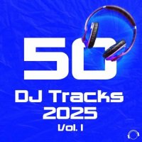 VA - 50 DJ Tracks 2025 [Vol. 1-2] (2025) MP3