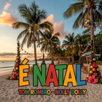 Tom Romero, Nolly Dolly - É Natal (2025) MP3