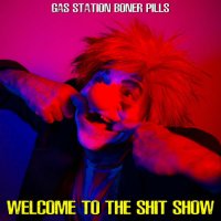 Gas Station Boner Pills - Welcome To The Shit Show (2025) MP3
