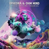 Ephedra & Ohm Mind - Liquid Pattern Theories (2025) MP3