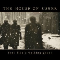 The House Of Usher - Feel Like A Walking Ghost (2025) MP3