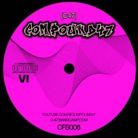 COMPOUND 47 - AMEN BREAK MATERIAL VI (2025) MP3