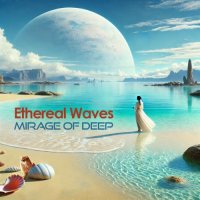 Mirage Of Deep - Ethereal Waves (2025) MP3