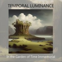 Temporal Luminance - In the Garden of Time Immemorial (2026) MP3
