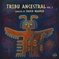 VA - Tribu Ancestral Vol 3. [Curated by David Madrid] (2026) MP3