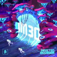 Infected Mushroom - IM30 (2026) MP3