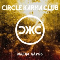 Circle Karma Club - Wreak Havoc (2026) MP3