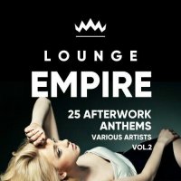 VA - Lounge Empire 25 Afterwork Anthems, Vol. 2 (2024) MP3