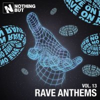 VA - Nothing But... Rave Anthems, Vol. 13 (2026) MP3