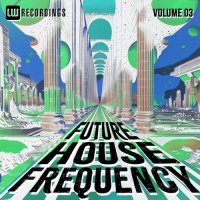 VA - Future House Frequency, Vol. 03 (2026) MP3