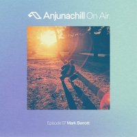 VA - Anjunachill On Air Episode 07 Mark Barrott [DJ Mix] (2025) MP3