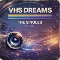 VHS Dreams - The Singles / Volume 1 (2026) MP3