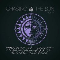 VA - Chasing the Sun: Tropical House Essentials, Vol.09 (2026) MP3